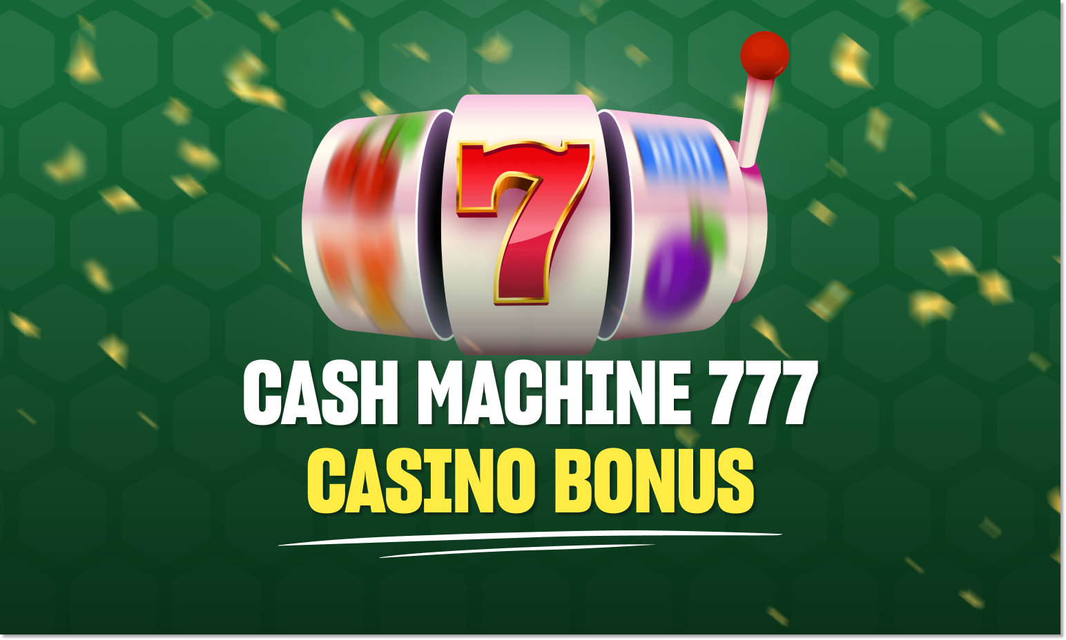 A Hidden Fault in ” Cash Machine 777 ” Which Help us To Win Big.